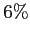 $ 6\%$