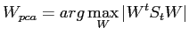 $\displaystyle W_{pca} = arg\max_W \vert W^tS_tW\vert$