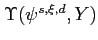 $ \Upsilon(\psi^{s,\xi,d},Y)$