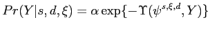 $\displaystyle Pr(Y\vert s,d,\xi) = \alpha \exp\{ -\Upsilon(\psi^{s,\xi,d},Y) \}$