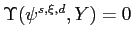 $ \Upsilon(\psi^{s,\xi,d},Y) = 0$